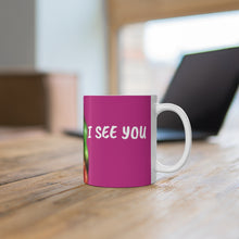 Load image into Gallery viewer, I see you Coffee Mug